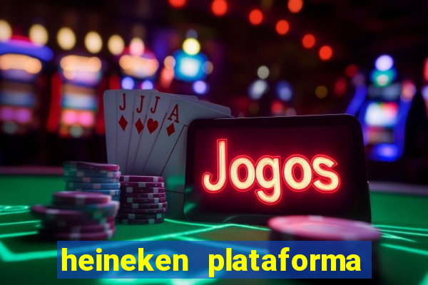 heineken plataforma de jogos